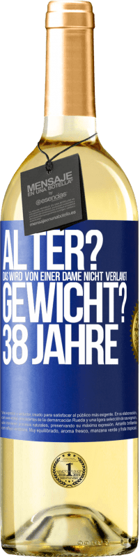 29,95 € Kostenloser Versand | Weißwein WHITE Ausgabe Alter? Das wird von einer Dame nicht verlangt. Gewicht? 38 Jahre Blaue Markierung. Anpassbares Etikett Junger Wein Ernte 2024 Verdejo