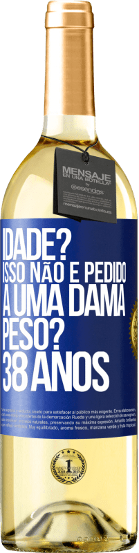 29,95 € Envio grátis | Vinho branco Edição WHITE Idade? Isso não é pedido a uma dama. Peso? 38 anos Etiqueta Azul. Etiqueta personalizável Vinho jovem Colheita 2024 Verdejo