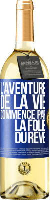 29,95 € Envoi gratuit | Vin blanc Édition WHITE L'aventure de la vie commence par la folie du rêve Étiquette Bleue. Étiquette personnalisable Vin jeune Récolte 2024 Verdejo