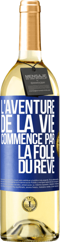 29,95 € Envoi gratuit | Vin blanc Édition WHITE L'aventure de la vie commence par la folie du rêve Étiquette Bleue. Étiquette personnalisable Vin jeune Récolte 2023 Verdejo