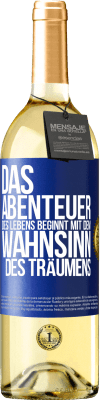 29,95 € Kostenloser Versand | Weißwein WHITE Ausgabe Das Abenteuer des Lebens beginnt mit dem Wahnsinn des Träumens Blaue Markierung. Anpassbares Etikett Junger Wein Ernte 2024 Verdejo