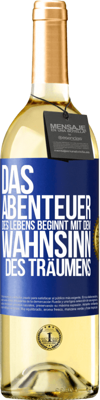 29,95 € Kostenloser Versand | Weißwein WHITE Ausgabe Das Abenteuer des Lebens beginnt mit dem Wahnsinn des Träumens Blaue Markierung. Anpassbares Etikett Junger Wein Ernte 2024 Verdejo