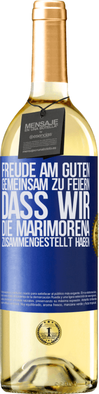 29,95 € Kostenloser Versand | Weißwein WHITE Ausgabe Freude am Guten, gemeinsam zu feiern, dass wir die Marimorena zusammengestellt haben Blaue Markierung. Anpassbares Etikett Junger Wein Ernte 2025 Verdejo
