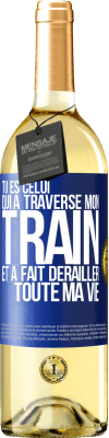 29,95 € Envoi gratuit | Vin blanc Édition WHITE Tu es celui qui a traversé mon train et a fait dérailler toute ma vie Étiquette Bleue. Étiquette personnalisable Vin jeune Récolte 2024 Verdejo