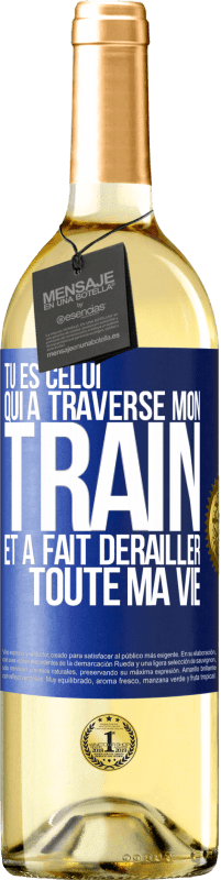 29,95 € Envoi gratuit | Vin blanc Édition WHITE Tu es celui qui a traversé mon train et a fait dérailler toute ma vie Étiquette Bleue. Étiquette personnalisable Vin jeune Récolte 2024 Verdejo