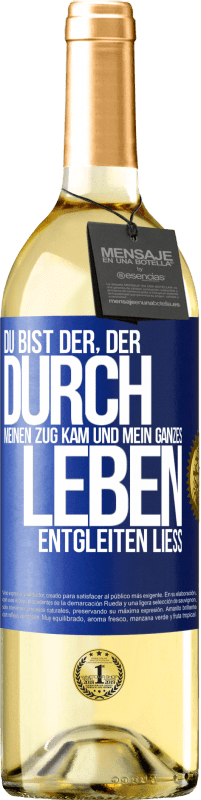 29,95 € Kostenloser Versand | Weißwein WHITE Ausgabe Du bist der, der durch meinen Zug kam und mein ganzes Leben entgleiten ließ Blaue Markierung. Anpassbares Etikett Junger Wein Ernte 2024 Verdejo