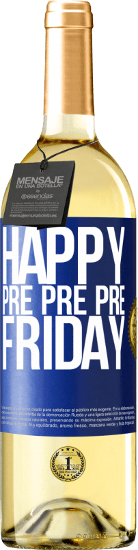 29,95 € Free Shipping | White Wine WHITE Edition Happy pre pre pre Friday Blue Label. Customizable label Young wine Harvest 2024 Verdejo