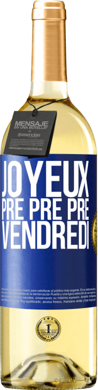 29,95 € Envoi gratuit | Vin blanc Édition WHITE Joyeux pré pré pré vendredi Étiquette Bleue. Étiquette personnalisable Vin jeune Récolte 2024 Verdejo