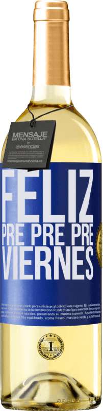 29,95 € Envío gratis | Vino Blanco Edición WHITE Feliz pre pre pre viernes Etiqueta Azul. Etiqueta personalizable Vino joven Cosecha 2023 Verdejo