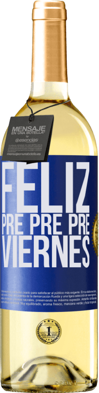 29,95 € Envío gratis | Vino Blanco Edición WHITE Feliz pre pre pre viernes Etiqueta Azul. Etiqueta personalizable Vino joven Cosecha 2024 Verdejo