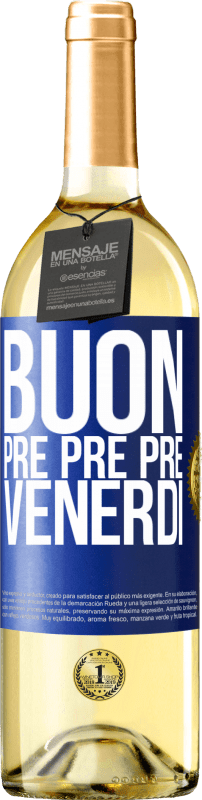 29,95 € Spedizione Gratuita | Vino bianco Edizione WHITE Buon pre pre pre venerdì Etichetta Blu. Etichetta personalizzabile Vino giovane Raccogliere 2023 Verdejo