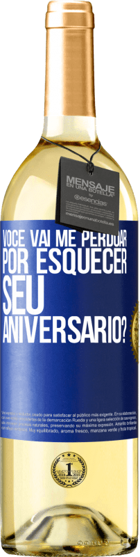 29,95 € Envio grátis | Vinho branco Edição WHITE Você vai me perdoar por esquecer seu aniversário? Etiqueta Azul. Etiqueta personalizável Vinho jovem Colheita 2024 Verdejo