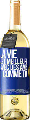 29,95 € Envoi gratuit | Vin blanc Édition WHITE La vie est meilleure avec des amis comme toi Étiquette Bleue. Étiquette personnalisable Vin jeune Récolte 2025 Verdejo