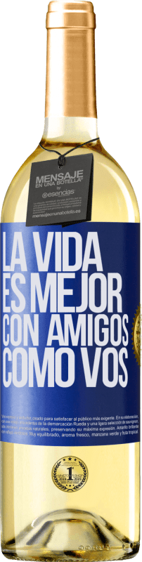 29,95 € Envío gratis | Vino Blanco Edición WHITE La vida es mejor, con amigos como vos Etiqueta Azul. Etiqueta personalizable Vino joven Cosecha 2023 Verdejo