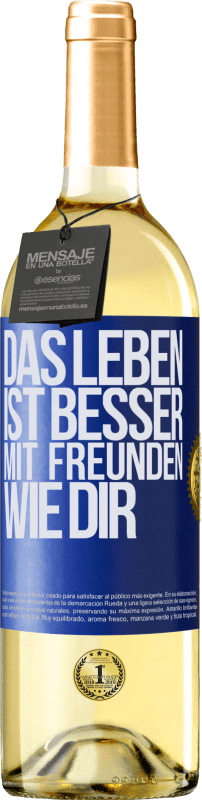 29,95 € Kostenloser Versand | Weißwein WHITE Ausgabe Das Leben ist besser, mit Freunden wie dir Blaue Markierung. Anpassbares Etikett Junger Wein Ernte 2024 Verdejo