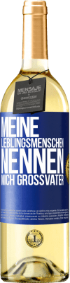 29,95 € Kostenloser Versand | Weißwein WHITE Ausgabe Meine Lieblingsmenschen nennen mich Großvater Blaue Markierung. Anpassbares Etikett Junger Wein Ernte 2023 Verdejo