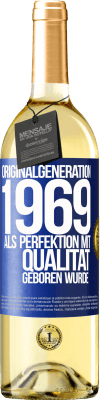 29,95 € Kostenloser Versand | Weißwein WHITE Ausgabe Originalgeneration 1969 Als Perfektion mit Qualität geboren wurde Blaue Markierung. Anpassbares Etikett Junger Wein Ernte 2024 Verdejo