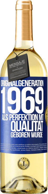 29,95 € Kostenloser Versand | Weißwein WHITE Ausgabe Originalgeneration 1969 Als Perfektion mit Qualität geboren wurde Blaue Markierung. Anpassbares Etikett Junger Wein Ernte 2023 Verdejo