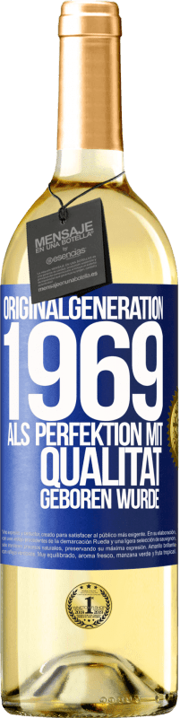 29,95 € Kostenloser Versand | Weißwein WHITE Ausgabe Originalgeneration 1969 Als Perfektion mit Qualität geboren wurde Blaue Markierung. Anpassbares Etikett Junger Wein Ernte 2024 Verdejo