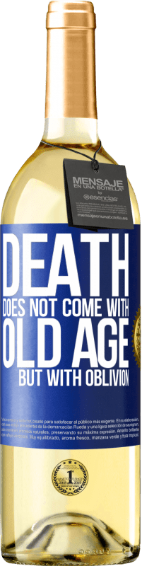29,95 € Free Shipping | White Wine WHITE Edition Death does not come with old age, but with oblivion Blue Label. Customizable label Young wine Harvest 2023 Verdejo
