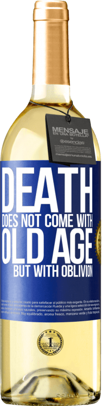 29,95 € Free Shipping | White Wine WHITE Edition Death does not come with old age, but with oblivion Blue Label. Customizable label Young wine Harvest 2024 Verdejo