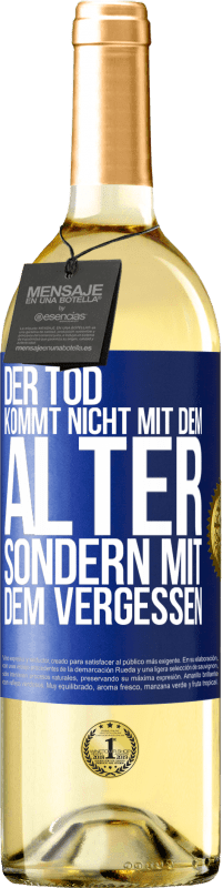 29,95 € Kostenloser Versand | Weißwein WHITE Ausgabe Der Tod kommt nicht mit dem Alter, sondern mit dem Vergessen Blaue Markierung. Anpassbares Etikett Junger Wein Ernte 2024 Verdejo