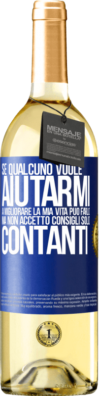 29,95 € Spedizione Gratuita | Vino bianco Edizione WHITE Se qualcuno vuole aiutarmi a migliorare la mia vita, può farlo. Ma non accetto consigli, solo contanti Etichetta Blu. Etichetta personalizzabile Vino giovane Raccogliere 2024 Verdejo