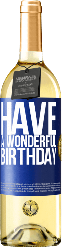 29,95 € Free Shipping | White Wine WHITE Edition Have a wonderful birthday Blue Label. Customizable label Young wine Harvest 2024 Verdejo