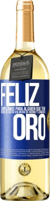 29,95 € Envío gratis | Vino Blanco Edición WHITE Feliz cumpleaños, para alguien que tiene, nervios de acero, voluntad de hierro y corazón de oro Etiqueta Azul. Etiqueta personalizable Vino joven Cosecha 2024 Verdejo