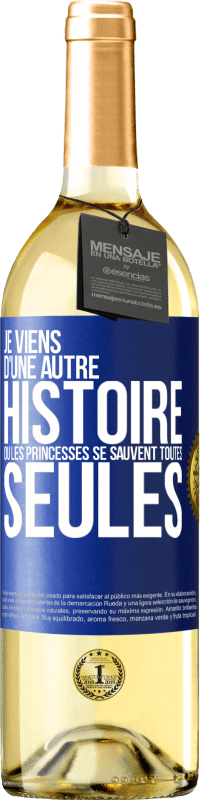 29,95 € Envoi gratuit | Vin blanc Édition WHITE Je viens d'une autre histoire où les princesses se sauvent toutes seules Étiquette Bleue. Étiquette personnalisable Vin jeune Récolte 2023 Verdejo