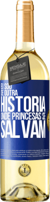 29,95 € Envio grátis | Vinho branco Edição WHITE Eu sou de outra história onde princesas se salvam Etiqueta Azul. Etiqueta personalizável Vinho jovem Colheita 2023 Verdejo