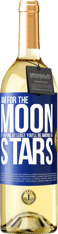 29,95 € Free Shipping | White Wine WHITE Edition Aim for the moon, if you fail at least you'll be among the stars Blue Label. Customizable label Young wine Harvest 2024 Verdejo