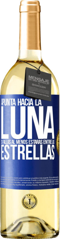 29,95 € Envío gratis | Vino Blanco Edición WHITE Apunta a la Luna, si fallas al menos estarás entre las estrellas Etiqueta Azul. Etiqueta personalizable Vino joven Cosecha 2024 Verdejo