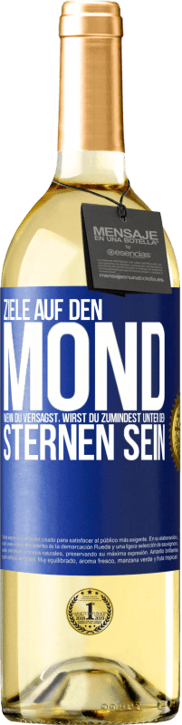 29,95 € Kostenloser Versand | Weißwein WHITE Ausgabe Ziele auf den Mond, wenn du versagst, wirst du zumindest unter den Sternen sein Blaue Markierung. Anpassbares Etikett Junger Wein Ernte 2023 Verdejo