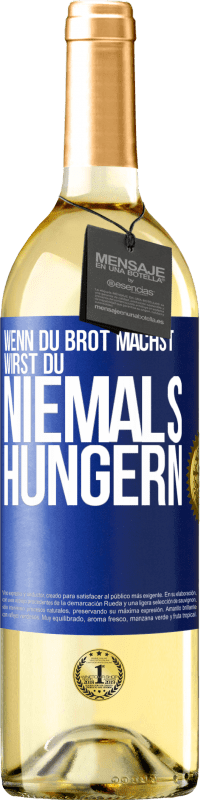 29,95 € Kostenloser Versand | Weißwein WHITE Ausgabe Wenn du Brot machst, wirst du niemals hungern Blaue Markierung. Anpassbares Etikett Junger Wein Ernte 2024 Verdejo