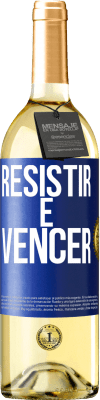 29,95 € Envio grátis | Vinho branco Edição WHITE Resistir é vencer Etiqueta Azul. Etiqueta personalizável Vinho jovem Colheita 2024 Verdejo