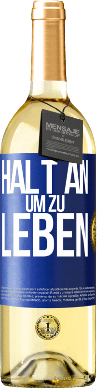 29,95 € Kostenloser Versand | Weißwein WHITE Ausgabe Halt an, um zu leben Blaue Markierung. Anpassbares Etikett Junger Wein Ernte 2023 Verdejo