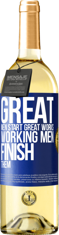 29,95 € Free Shipping | White Wine WHITE Edition Great men start great works. Working men finish them Blue Label. Customizable label Young wine Harvest 2023 Verdejo