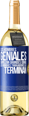 29,95 € Envío gratis | Vino Blanco Edición WHITE Los hombres geniales empiezan grandes obras. Los hombres trabajadores las terminan Etiqueta Azul. Etiqueta personalizable Vino joven Cosecha 2025 Verdejo
