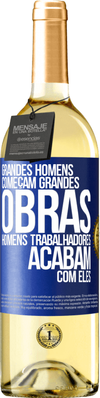 29,95 € Envio grátis | Vinho branco Edição WHITE Grandes homens começam grandes obras. Homens trabalhadores acabam com eles Etiqueta Azul. Etiqueta personalizável Vinho jovem Colheita 2024 Verdejo