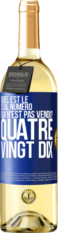 29,95 € Envoi gratuit | Vin blanc Édition WHITE Quel est le seul numéro qui n'est pas vendu? Quatre vingt dix Étiquette Bleue. Étiquette personnalisable Vin jeune Récolte 2023 Verdejo