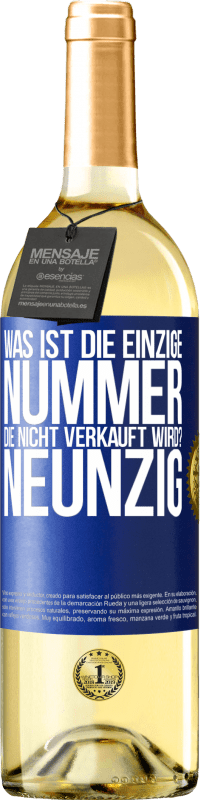 29,95 € Kostenloser Versand | Weißwein WHITE Ausgabe Was ist die einzige Nummer, die nicht verkauft wird? Neunzig Blaue Markierung. Anpassbares Etikett Junger Wein Ernte 2023 Verdejo