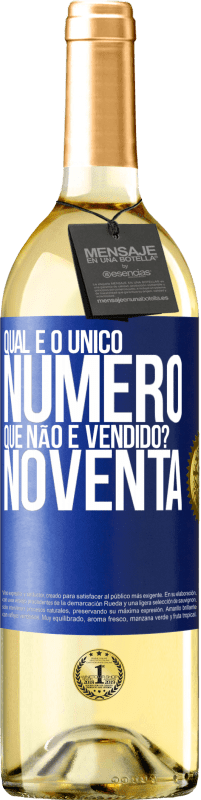 29,95 € Envio grátis | Vinho branco Edição WHITE Qual é o único número que não é vendido? Noventa Etiqueta Azul. Etiqueta personalizável Vinho jovem Colheita 2023 Verdejo