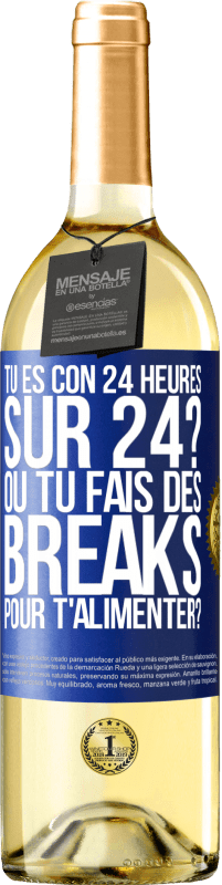 29,95 € Envoi gratuit | Vin blanc Édition WHITE Tu es con 24 heures sur 24? Ou tu fais des breaks pour t'alimenter? Étiquette Bleue. Étiquette personnalisable Vin jeune Récolte 2023 Verdejo