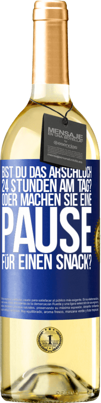 29,95 € Kostenloser Versand | Weißwein WHITE Ausgabe Bist du das Arschloch 24 Stunden am Tag? Oder machen Sie eine Pause für einen Snack? Blaue Markierung. Anpassbares Etikett Junger Wein Ernte 2023 Verdejo