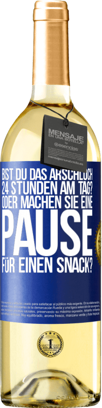 29,95 € Kostenloser Versand | Weißwein WHITE Ausgabe Bist du das Arschloch 24 Stunden am Tag? Oder machen Sie eine Pause für einen Snack? Blaue Markierung. Anpassbares Etikett Junger Wein Ernte 2025 Verdejo