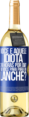 29,95 € Envio grátis | Vinho branco Edição WHITE Você é aquele idiota 24 horas por dia? Ou você para para um lanche? Etiqueta Azul. Etiqueta personalizável Vinho jovem Colheita 2025 Verdejo