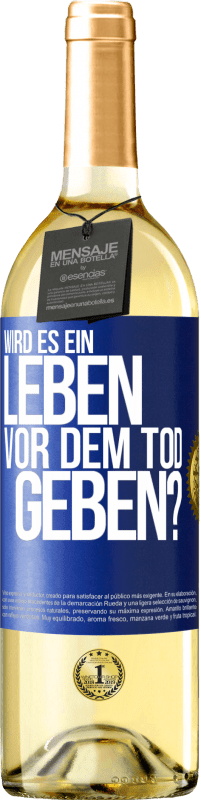 29,95 € Kostenloser Versand | Weißwein WHITE Ausgabe Wird es ein Leben vor dem Tod geben? Blaue Markierung. Anpassbares Etikett Junger Wein Ernte 2023 Verdejo