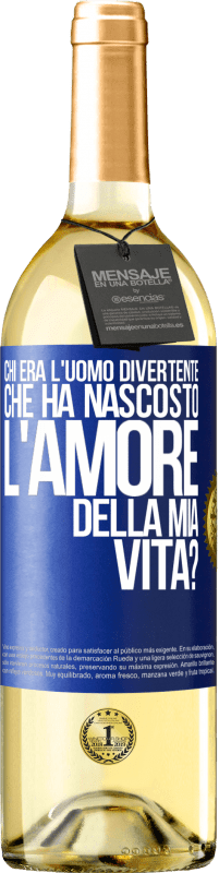 29,95 € Spedizione Gratuita | Vino bianco Edizione WHITE Chi era l'uomo divertente che ha nascosto l'amore della mia vita? Etichetta Blu. Etichetta personalizzabile Vino giovane Raccogliere 2023 Verdejo