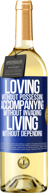 29,95 € Free Shipping | White Wine WHITE Edition Loving without possessing, accompanying without invading, living without depending Blue Label. Customizable label Young wine Harvest 2025 Verdejo